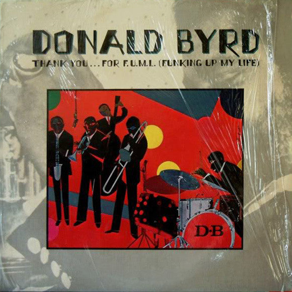 Donald Byrd - Thank You … For F.U.M.L. (Funking Up My Life) (1980s Press)