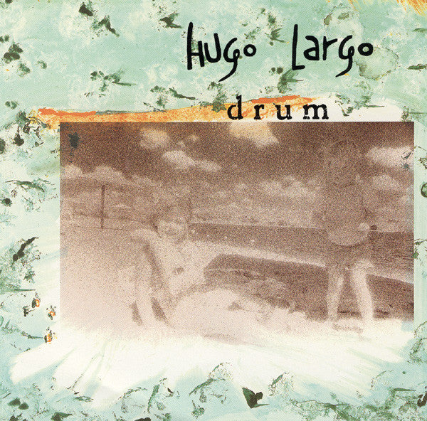 Hugo Largo - Drum (LP) [US] 1st