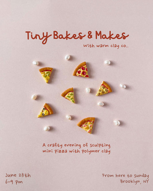 Warm Clay Co: Tiny Bakes & Makes Workshop (JUNE 25) - ACCESS